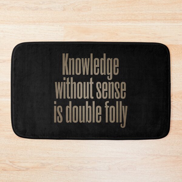Item preview, Knowledge without sense is double folly v.8 designed and sold by x1brett.