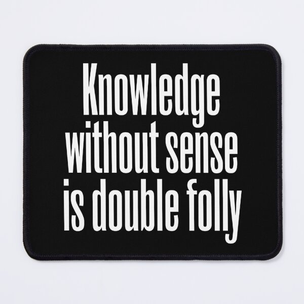 Item preview, Knowledge without sense is double folly v.9 designed and sold by x1brett.