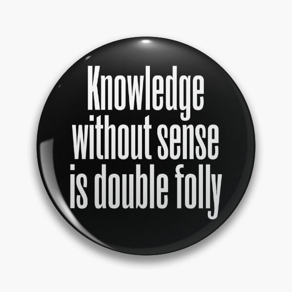 Item preview, Knowledge without sense is double folly v.9 designed and sold by x1brett.