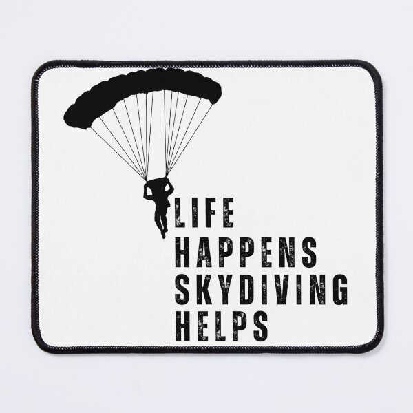Item preview, Life Happens SkyDiving Helps designed and sold by Oreo2020 Creations.