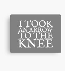 I Took an Arrow to the Knee Canvas Print