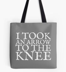 I Took an Arrow to the Knee Tote Bag