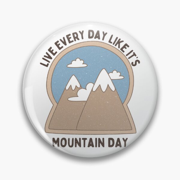 Item preview, Live Every Day Like It's Mountain Day designed and sold by FunnyClever.