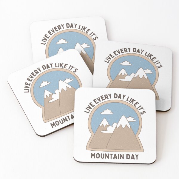 Item preview, Live Every Day Like It's Mountain Day designed and sold by FunnyClever.