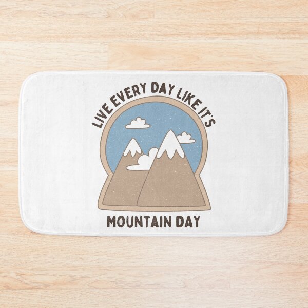Item preview, Live Every Day Like It's Mountain Day designed and sold by FunnyClever.