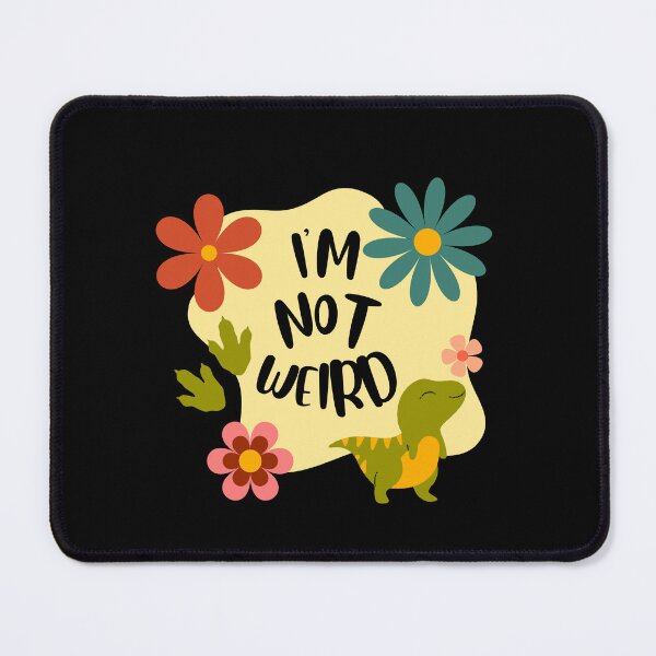 Item preview, I'm Not Weird designed and sold by GasconyPassion.