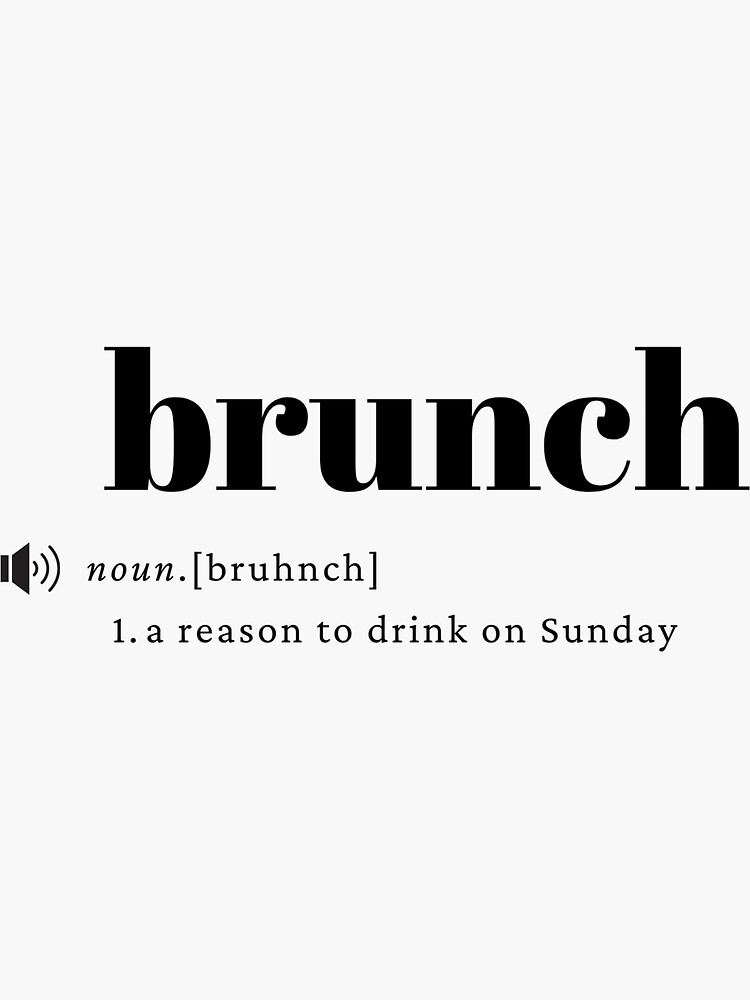 "BRUNCH dictionary definition" Sticker for Sale by hnlouis22 Redbubble