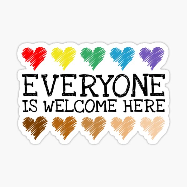 Item preview, Everyone Is Welcome Here designed and sold by stickersworld31.