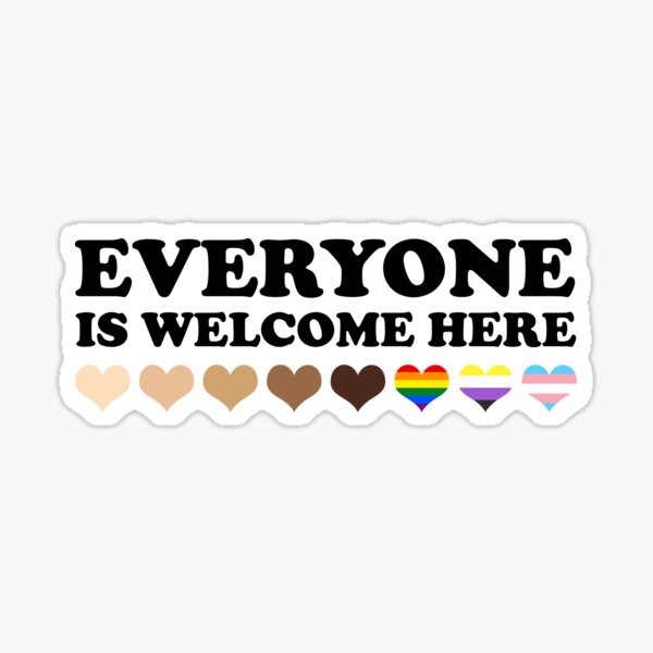 Item preview, Everyone Is Welcome Here designed and sold by stickersworld31.