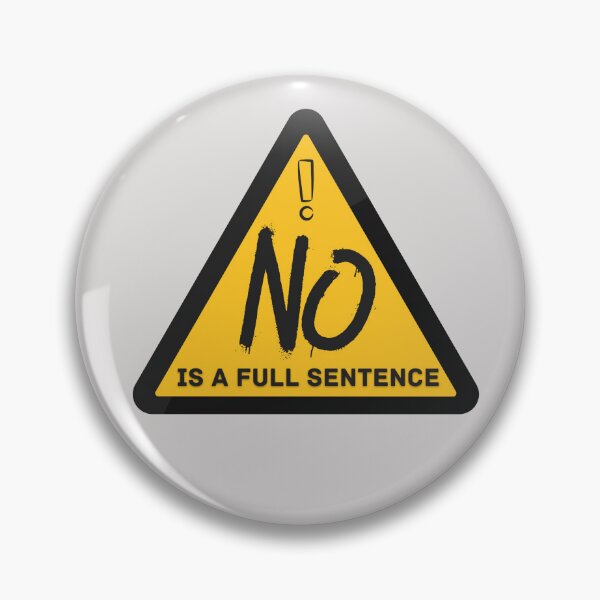 Item preview, No Is A Full Sentence! | No means No designed and sold by PrintyRelatable.