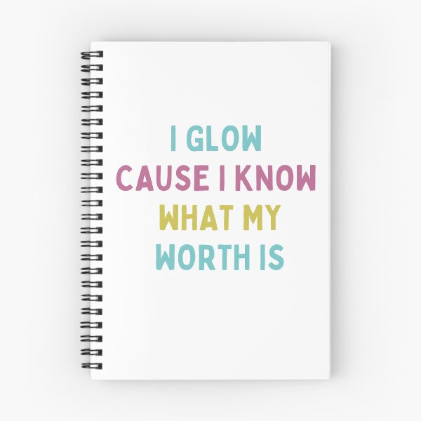 Item preview, I Glow Cause I Know What My Worth Is designed and sold by ZazzyPumpkin.