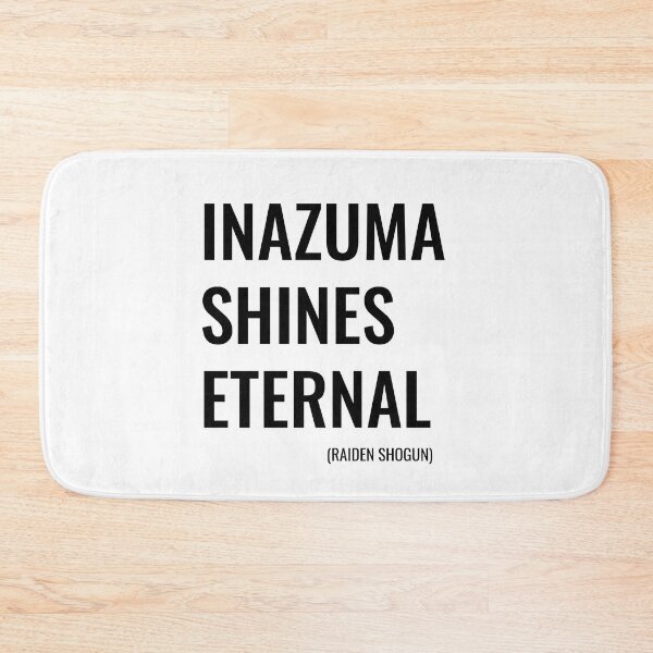 Item preview, Inazuma shines eternal - quote of Raiden Shogun from Genshin Impact designed and sold by huhli13.