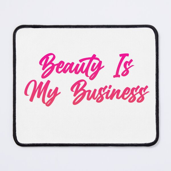 Item preview, Beauty is my business designed and sold by Organized Chaos Designs.
