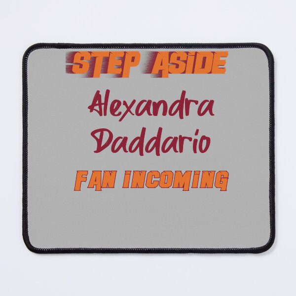 Item preview, Impressive Mesmerizing Blue Eyes Alexandra Daddario Step Aside Incoming Fan Graphic Gift designed and sold by AllenJarmon.