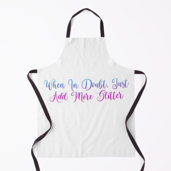 Item preview, When in doubt, Just add more glitter designed and sold by Organized Chaos Designs.