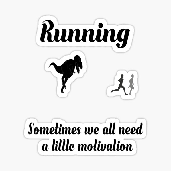 Running Sometimes We Just Need Motivation Dinosaur Runner Zip Hoodie