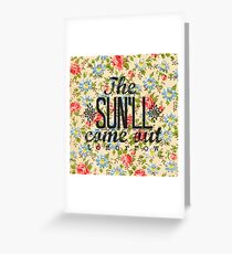 The Sun'll Come Out Tomorrow Greeting Card