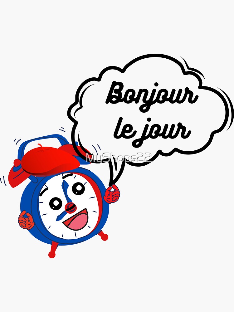 “Bonjour Le Jour French Good Morning Kawaii Alarm kids, moms, Teacher