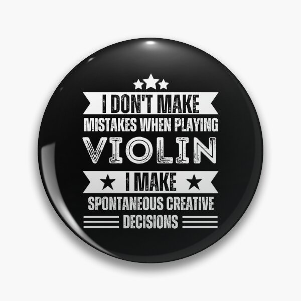 Item preview, I Don't Make Mistakes When Playing Violin I Make Spontaneous Creative Decisions For Funny Musician Violin Player designed and sold by Funwithmusic.