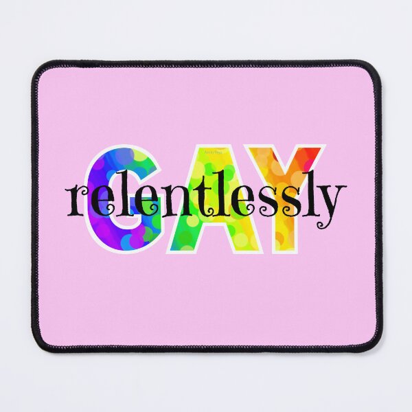 Item preview, Relentlessly Gay designed and sold by Art by Veya.