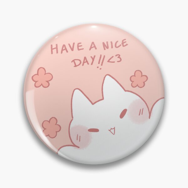 Item preview, Have a nice day!! <3 designed and sold by Peachy Kitties.