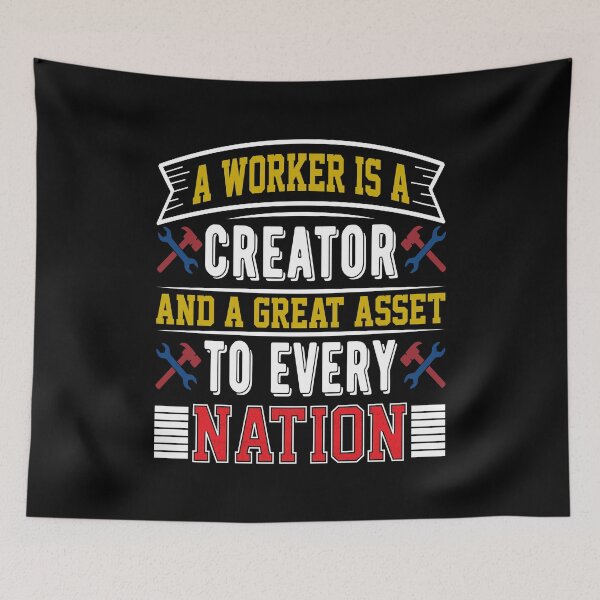 Item preview, A worker is a creator and a great asset to every nation t-shirt design designed and sold by MarvellTeeZone.