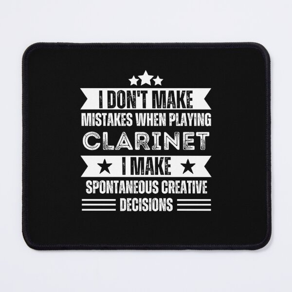 Item preview, I Don't Make Mistakes When Playing Clarinet I Make Spontaneous Creative Decisions For Funny Musician Clarinet Player designed and sold by Funwithmusic.