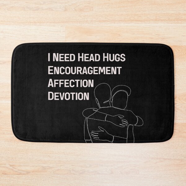 Item preview, I Need Head Hugs Encouragement Affection Devotion designed and sold by Vimbuy.