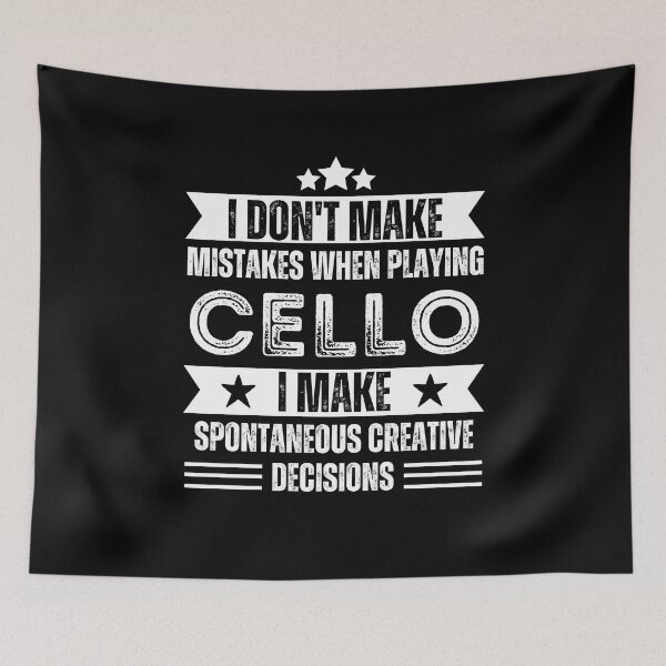 Item preview, I Don't Make Mistakes When Playing Cello I Make Spontaneous Creative Decisions For Funny Musician Cello Player designed and sold by Funwithmusic.