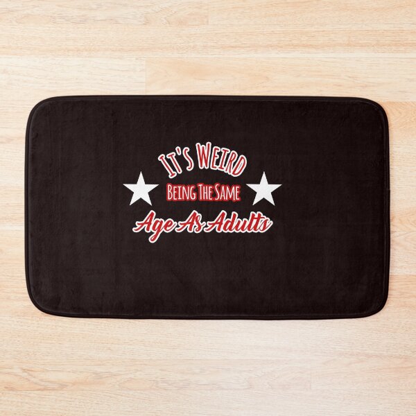 Item preview, It's Weird Being The Same Age As Adults Design designed and sold by Angela Mello.