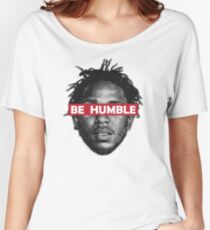 Be Humble Women's Relaxed Fit T-Shirt