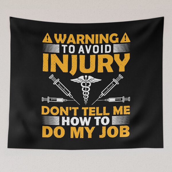 Item preview, Warning To Avoid Injury Don't Tell Me How To Do My Job designed and sold by Powerredge.