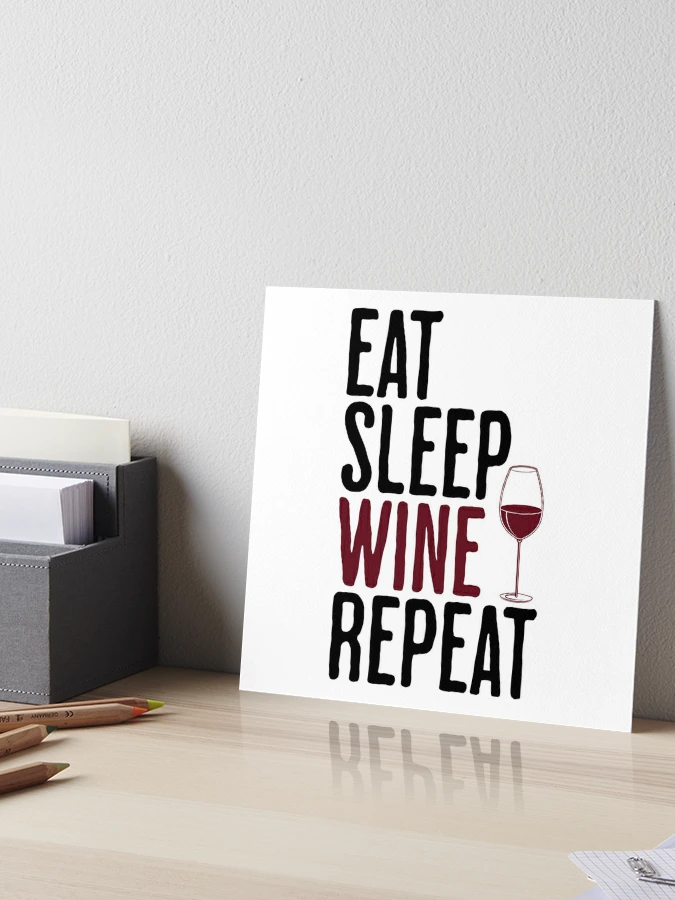 Eat Sleep DRINK Repeat | Art Board Print