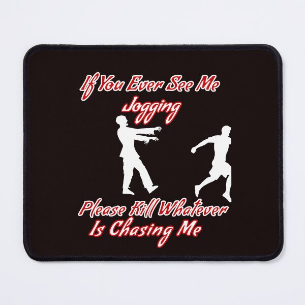 Item preview, Ever See Me Jogging Please Kill Whatever Chasing Me Design designed and sold by Angela Mello.
