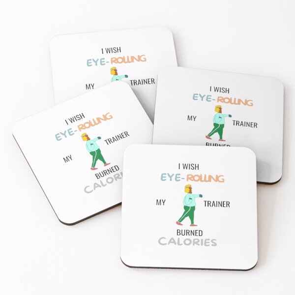 Item preview, Workout I Wish Eye Rolling My Trainer Burned Calories (Light Background) designed and sold by embaarc.