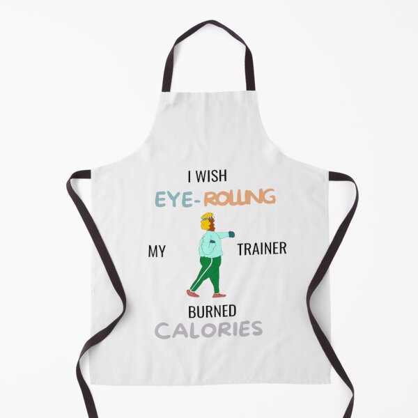 Item preview, Workout I Wish Eye Rolling My Trainer Burned Calories (Light Background) designed and sold by embaarc.