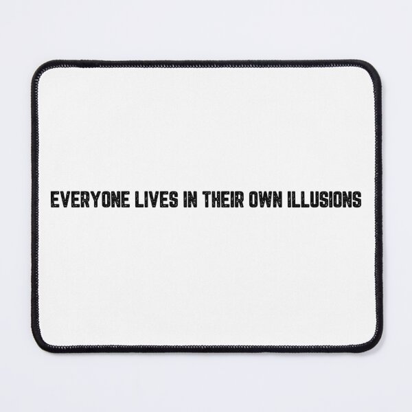 Item preview, EVERYONE LIVES IN THEIR OWN ILLUSIONS designed and sold by -DEEWOLF-.