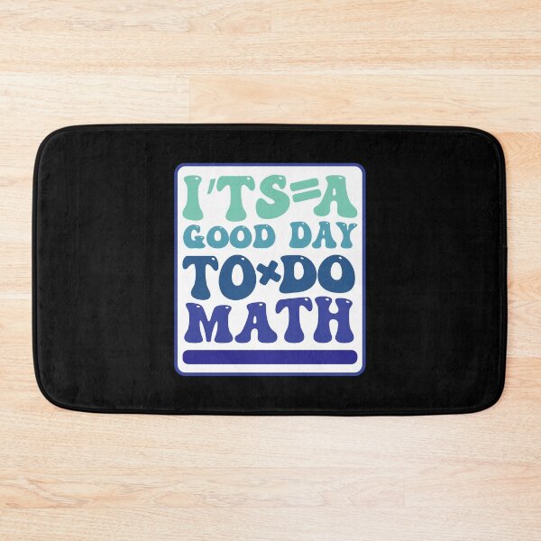Item preview, it's a good day to do math designed and sold by THROUGH-LIFE.