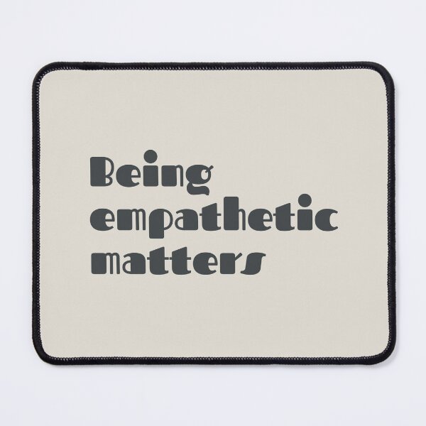Item preview, Being empathetic matters designed and sold by Ksaavet.