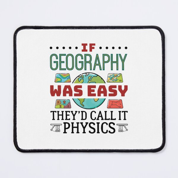 Item preview, If Geography Was Easy They'd Call It Physics designed and sold by jaygo.