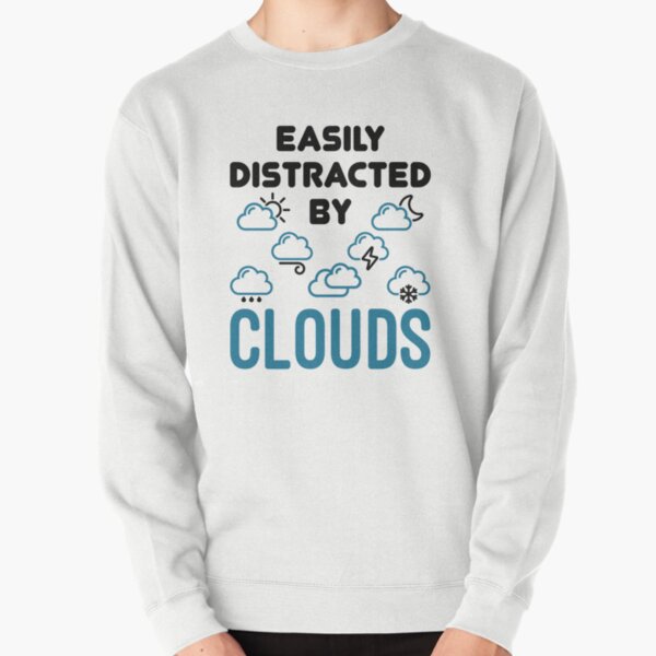 Item preview, Easily Distracted by Clouds Weather Meteorology designed and sold by jaygo.