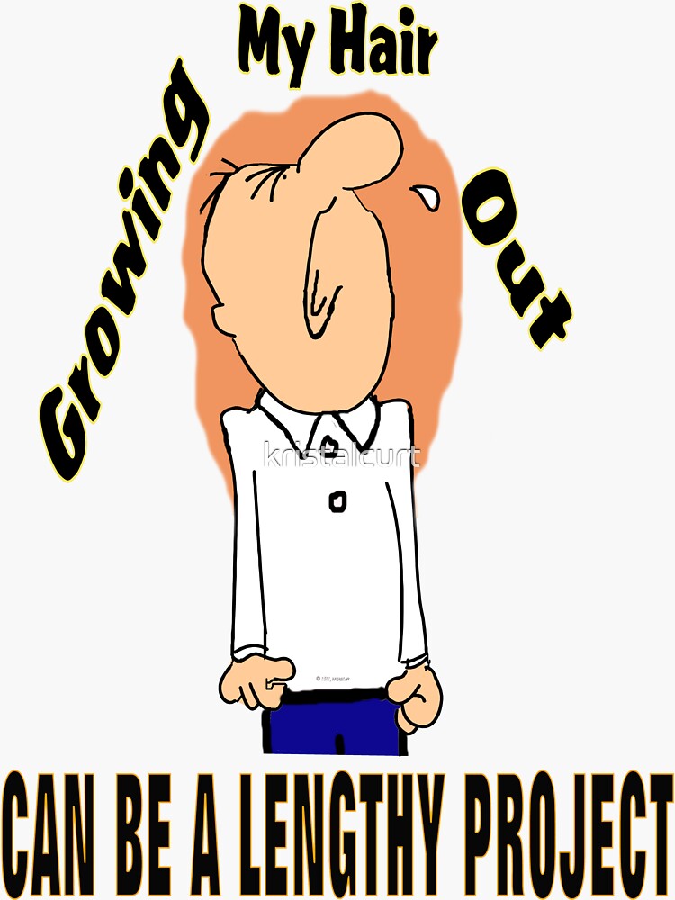 "Growing My Hair Out" Sticker for Sale by kristalcurt Redbubble