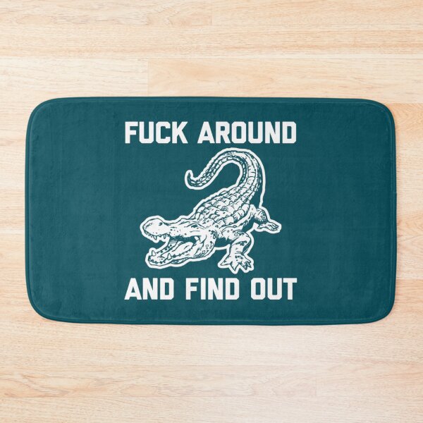 Item preview, Fuck Around _amp_ Find Out Saying Sarcastic Cool    designed and sold by ModernEdge307.