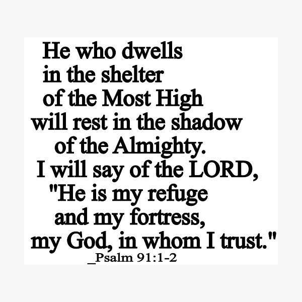 Psalm 91 1 2 He Who Dwells In The Shelter Of The Most High Will Abide