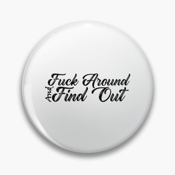 Item preview, fuck around and find out  - fuck around and find out    designed and sold by ModernEdge307.