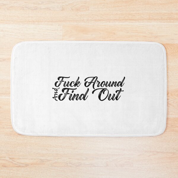 Item preview, fuck around and find out  - fuck around and find out    designed and sold by ModernEdge307.