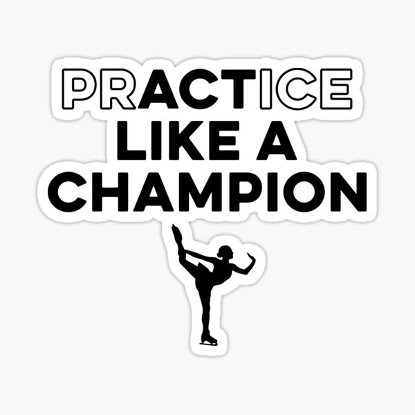 Item preview, Practice/Act Like a Champion Figure Skating  designed and sold by TendyTees.