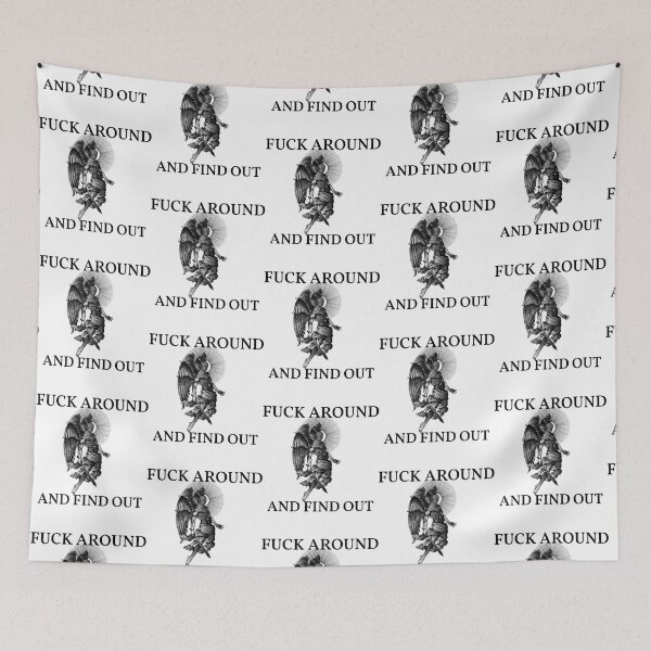 Item preview, FUCK AROUND AND FIND OUT        designed and sold by NextdoorShirts.