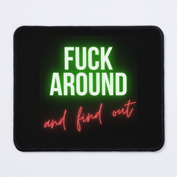 Item preview, Fuck Around And Find Out  designed and sold by NextdoorShirts.