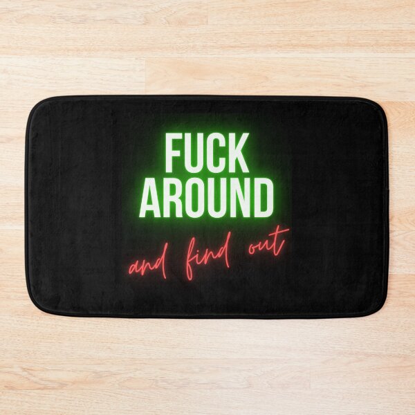 Item preview, Fuck Around And Find Out  designed and sold by NextdoorShirts.